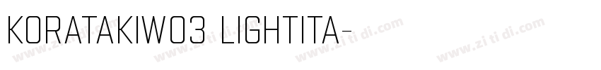 KoratakiW03 LightIta字体转换